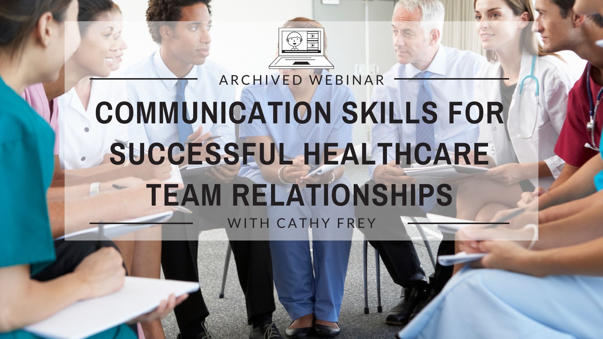 Communication Skills For Successful Health Care Team Relationships 